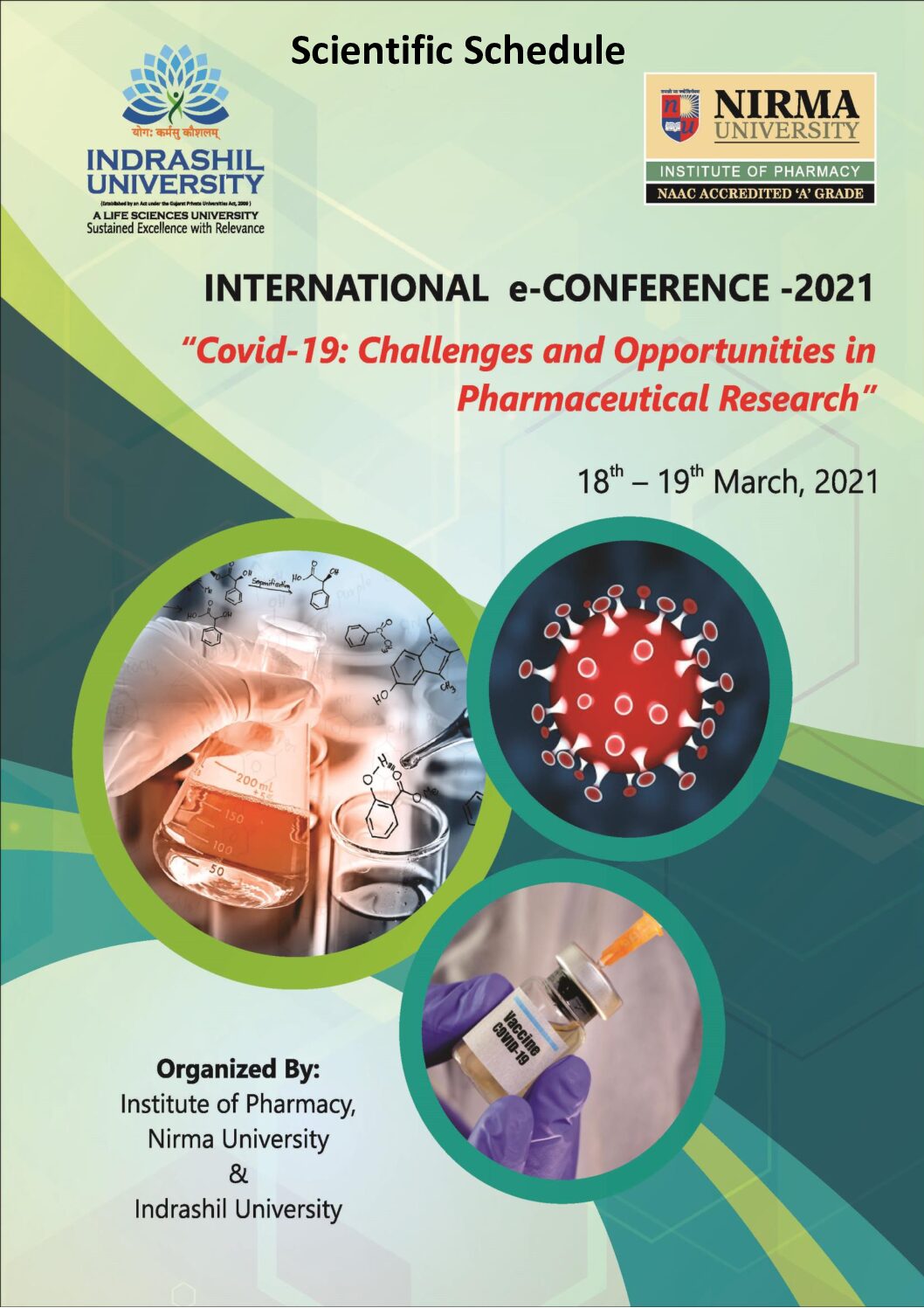 International e-Conference-2021 is being organized by Institute of Pharmacy, Nirma University, Ahmedabad jointly with Indrashil University on the theme “Covid -19: Challenges and Opportunities in Pharmaceutical Research” from March 18-19, 2021.