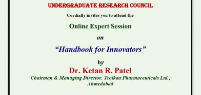 UG Research Council, Institute of Pharmacy, Nirma University is organizing an online expert session of Dr. Ketan R. Patel, Chairman & Managing Director, Troikaa Pharmaceuticals Ltd, Ahmedabad on “Handbook for Innovators” on 18th September,