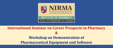 International Seminar on Career Prospects in Pharmacy & Workshop on Demonstration of Pharmaceutical Equipment and Software