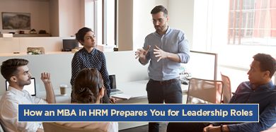 How an MBA in HRM Prepares You for Leadership Roles