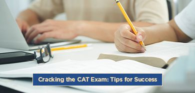 Cracking the CAT Exam: Tips for Success