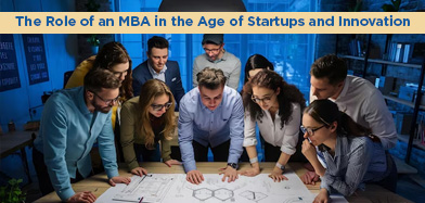 The Role of an MBA in the Age of Startups and Innovation