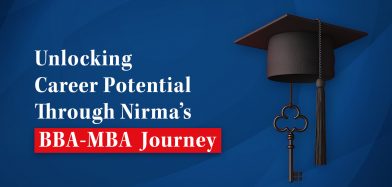 Unlocking Career Potential Through Nirma’s BBA-MBA Journey