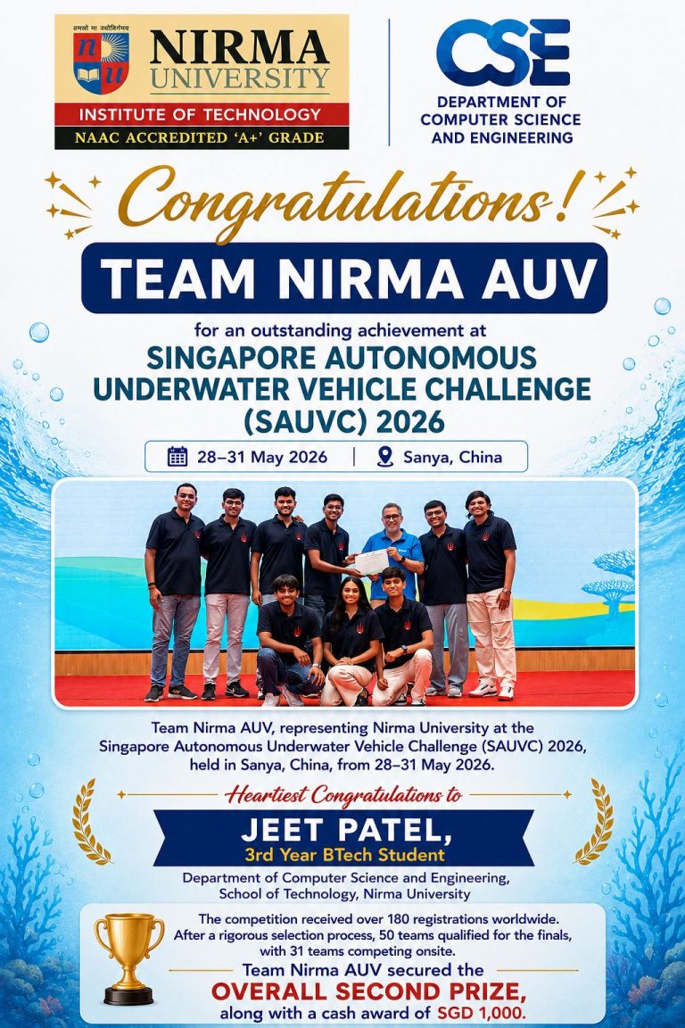 Congratulates Jeet Patel (3rd Year B.Tech.) and Team Nirma AUV for their outstanding achievement at the Singapore Autonomous Underwater Vehicle Challenge (SAUVC) 2026
